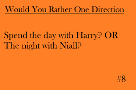 How About The Day With Harry And The Night With Niall No Slumber Party With All Five Boys One Direction Imagines This Or That Questions One Direction