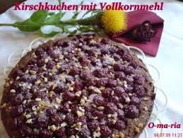 Kuchen Kirschkuchen Mit Vollkornmehl Rezept Rezept Vollkorn Kirschkuchen Vollkornmehl