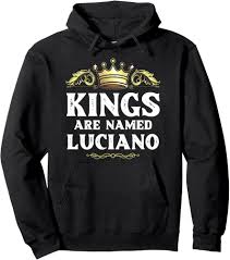 Kings Are Named LUCIANO Regalo Divertido Nombre Personalizado Joke Pullover  Sudadera con capucha