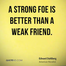 This victory shows that when we fight the fossil fuel industry together, we win. Quotes About Foes 123 Quotes