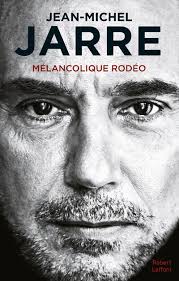 Robert Laffont Jarre Jean-Michel: Melancolique rodeo