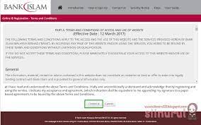 I authorise bank islam malaysia berhad (bank lslam) to obtain or to verify any information on me from my employer, any financial institutions, the director general of inland revenue board and any other sources that bank islam deems appropriate. Cara Daftar Bank Islam Secara Online Sii Nurul Sii Nurul Menulis Untuk Berkongsi