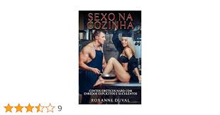 Sexo na Cozinha: Contos Eróticos Hard com Enredos Explícitos e Suculentos:  2 | Amazon.com.br