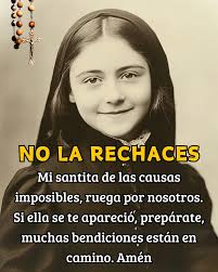 Siiiiii Amén NO LA RECHACES Mi santita de las causas imposibles, ruega por  nosotros. Si ella se te apareció, prepárate, muchas bendiciones están en  camino. Amén