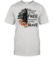 Download free american flag png with transparent background. Sunflower American Flag Home Of The Free Because Of The Brave Shirt Trend T Shirt Store Online