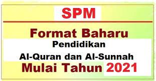 Format Baharu Soalan Spm Bagi Pendidikan Al Quran Dan Al Sunnah Mulai Tahun 2021 Bumi Gemilang