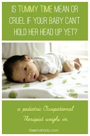 Reader Q A Is Tummy Time Mean Or Cruel If My Baby Can T Hold Her Head Up Yet Cando Kiddo Tummy Time Baby First Week Baby Sleep Problems