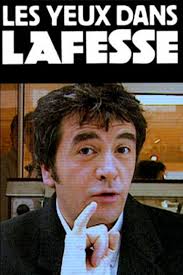 Lafesse gauche, lafesse droite as himself. Les Yeux Dans Lafesse 2001 Movie Where To Watch Streaming Online Plot