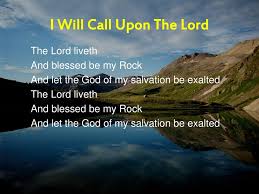 Image result for i will call upon the lord