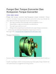 Meningkatkan (multiflies) torque yang dibangkitkan oleh engine. Fungsi Torque Converter Kereta