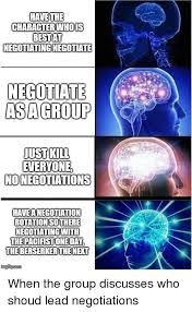 If you are looking for images/negotiation meme you've come to the right place. Havethe Characterwhois Negotiate Asagroup Everyone Onegotiations Have A Negotiation Rotation Sothere Negotiatingwith Thepacifistoneday The Berserker The Next Dnd Meme On Me Me