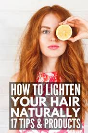 How To Naturally Lighten Hair 17 Hair Lightening Techniques Products In 2020 How To Lighten Hair Lighten Hair Naturally Light Hair Color