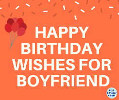 Birthday Greetings For Boss Boy 57 Happy Birthday Wishes For Boyfriend Birthday Wishes For Boyfriend Happy Birthday Wishes Birthday Wishes Boy