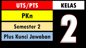 Soal Uts Pts Pkn Kelas 2 Semester 2 Dan Kunci Jawaban Youtube