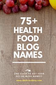 101 Top Health Food Blogs And Pages Names Thebrandboy Food Blog Names Healthy Food Blogs Nutrition Blog