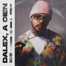 Letra de Dalex, A Cien, Lenny Tavárez, Chencho Corleone, Juhn, Dímelo Flow 