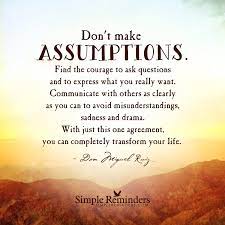 Quotes About Don T Assume 105 Quotes