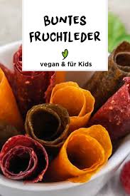 Buntes Fruchtleder Fur Kinder Fruchtleder Gesunde Susse Snacks Fruchtleder Rezept