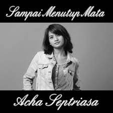 Tirakat ku hanya untuk engkau. Acha Setriasa Sampai Menutup Mata Sampai Menutup By Mamafilyunyu On Smule Social Singing Karaoke App