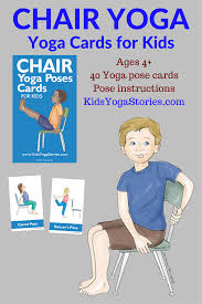 Chair Yoga Poses Cards Add Movement To Your Curriculum With These 40 Chair Yoga Poses Practice These 40 Chair Yoga For Kids Teaching Yoga To Kids Yoga Cards
