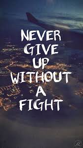 Nietzsche says that we will live the same life, over and over again. Free Download Never Give Up Without A Fight Iphone Wallpaper Quotes Apple 640x1136 For Your Desktop Mobile Tablet Explore 58 Acts 1 8 Iphone Wallpaper Acts 1 8 Iphone Wallpaper Iphone 8 Wallpaper Iphone 8 Wallpapers