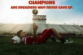 Champions Are Dreamers Who Never Gave Up Inspirational Quotes Football Football Pictures Football Photography Sports Photography