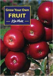They have a naturally narrow habit that can be utilized in people with small landscapes need not forgo having a garden, complete with fruit trees. Grow Your Own Fruit Amazon Co Uk Muir Ken 8601406491045 Books