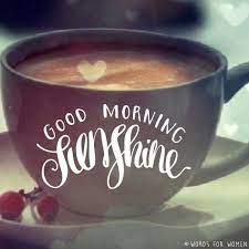 Good Morning Sunshine Morning Blessings Morning Words Finding Love Quotes