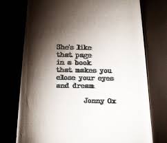 She S Like That Page In A Book That Makes You Close Your Eyes And Dream Quotes Words Inspirational Quotes