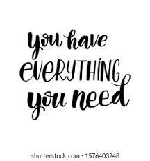 You Have Everything Images Stock Photos Vectors Shutterstock