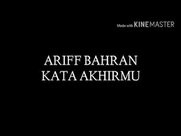 Your current browser isn't compatible with soundcloud. Ariff Bahran Kata Akhirmu Lirik Youtube