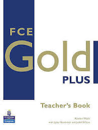 If anyone here happen to have it i´d really appreciate it! Longman Pearson Fce First Certificate Gold Plus Teacher S Book New Ebay