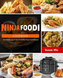 This healthy and simple ninja foodi steak recipe cooks perfectly tender and delicious. Ninja Foodi Cookbook Discover The Secret Behind Healthy Ninja Foodi Recipes Ebook Susan Nix Isbn 9798201315351