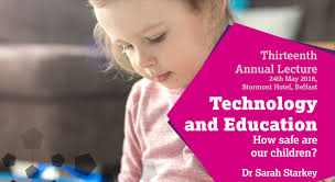 Dr Sarah Starkey: Technology and Education: How safe are our children?
