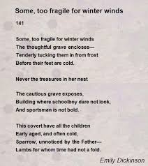 Some Too Fragile For Winter Winds Poem By Emily Dickinson Poem Hunter Wind Poem Emily Dickinson Poems Poems