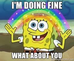 Image result for Im fine meme