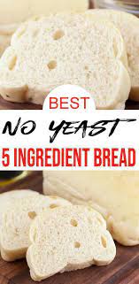 5 Ingredient Bread Recipe Easy Homemade Loaf Bread U Will Want To Make Simple Quick Bread Recip Yeast Free Breads Best Bread Recipe Yeastless Bread Recipe