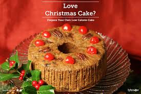 Spray a 9­ x 13­ baking pan with nonstick spray. Love Christmas Cake Prepare Your Own Low Calorie Cake By Dt Lokendra Tomar Lybrate