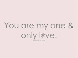 Yes U R My Only 1 My Only 1 Love 4 Al Way S Quotes About Love And Relationships I Love My Hubby Love Quotes