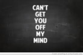 A#m f# out of my life, out of my mind. You Cant Get Out Of My Head Quotes Quotesgram