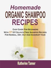 Conventional shampoos can be more cost effective. Read Homemade Organic Shampoo Recipes Easy Guide For Beginners With 37 Diy Sulfate Free Shampoo Recipes For Normal Dry Oily And Dandruff Hair Online By Katherine Tanner Books