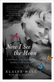 Now I See the Moon: A Mother, a Son, and the Miracle of Autism, (Paperback) 