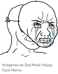 Download, share or upload your own one! Meme Creation Happy Face Over Sad Face Meme