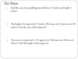 Meters to inches how to convert inches to meters. Do Now 1 Find The Area Of A Parallelogram With Base 12 Inches And Height 3 Inches 2 The Height Of A Trapezoid Is 7 Meters The Bases Are 16 Meters And Ppt Download