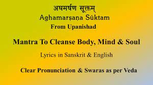 Powerful Mantra For Cleansing Of Body Mind Soul Aghamarshana Suktam In 2021 Mantras Mindfulness Cleanse
