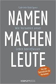 Here are all the possible meanings and translations of the word namen. Namen Machen Leute Wie Vornamen Unser Leben Beeinflussen Rodriguez Gabriele Amazon De Bucher