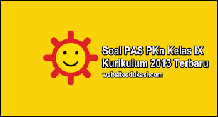 Soal pkn kelas xi (11) semester 2 beserta jawabannya (kurikulum 2013). Soal Pas Pkn Kelas 9 Kurikulum 2013 Tahun 2020 2021 Websiteedukasi Com