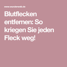 Blutflecken Entfernen So Kriegen Sie Jeden Fleck Weg Wunderweib Blutflecken Blutflecken Entfernen Tipps Und Tricks
