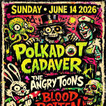 Polkadot Cadaver w/ The Angry Toons, Spiral Cell
