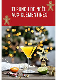 Ti Punch De Noel Aux Clementines Recette Punch De Noel Ti Punch Recette De Noel Facile